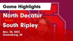 North Decatur  vs South Ripley  Game Highlights - Nov. 28, 2023