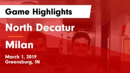 North Decatur  vs Milan  Game Highlights - March 1, 2019