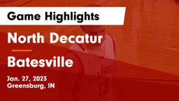 North Decatur  vs Batesville  Game Highlights - Jan. 27, 2023