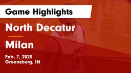 North Decatur  vs Milan  Game Highlights - Feb. 7, 2023