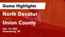 North Decatur  vs Union County  Game Highlights - Feb. 10, 2023