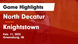 North Decatur  vs Knightstown  Game Highlights - Feb. 11, 2023