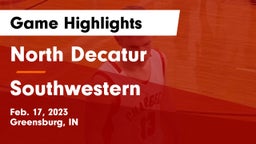 North Decatur  vs Southwestern  Game Highlights - Feb. 17, 2023