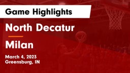 North Decatur  vs Milan  Game Highlights - March 4, 2023