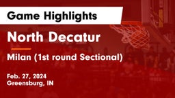 North Decatur  vs Milan (1st round Sectional) Game Highlights - Feb. 27, 2024