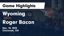 Wyoming  vs Roger Bacon  Game Highlights - Dec. 18, 2023