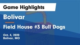 Bolivar  vs Field House #3 Bull Dogs Game Highlights - Oct. 4, 2020