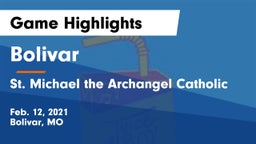 Bolivar  vs St. Michael the Archangel Catholic  Game Highlights - Feb. 12, 2021