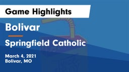 Bolivar  vs Springfield Catholic  Game Highlights - March 4, 2021