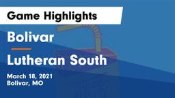 Bolivar  vs Lutheran South   Game Highlights - March 18, 2021