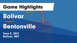 Bolivar  vs Bentonville Game Highlights - June 5, 2021