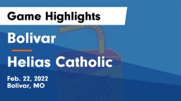 Bolivar  vs Helias Catholic  Game Highlights - Feb. 22, 2022