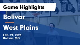 Bolivar  vs West Plains  Game Highlights - Feb. 21, 2023