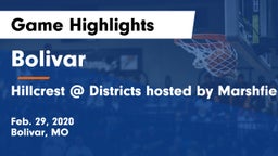 Bolivar  vs Hillcrest @ Districts hosted by Marshfield Game Highlights - Feb. 29, 2020