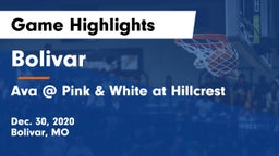 Bolivar  vs Ava @ Pink & White at Hillcrest Game Highlights - Dec. 30, 2020