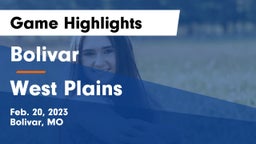 Bolivar  vs West Plains  Game Highlights - Feb. 20, 2023