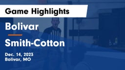 Bolivar  vs Smith-Cotton  Game Highlights - Dec. 14, 2023