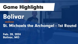 Bolivar  vs St. Michaels the Archangel - 1st Round of Districts Game Highlights - Feb. 28, 2024