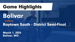 Bolivar  vs Raytown South - District Semi-Final Game Highlights - March 1, 2024