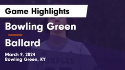Bowling Green  vs Ballard  Game Highlights - March 9, 2024