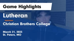 Lutheran  vs Christian Brothers College  Game Highlights - March 21, 2023