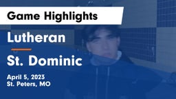 Lutheran  vs St. Dominic  Game Highlights - April 5, 2023