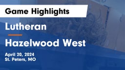 Lutheran  vs Hazelwood West  Game Highlights - April 20, 2024