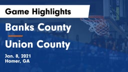 Banks County  vs Union County  Game Highlights - Jan. 8, 2021