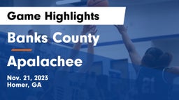 Banks County  vs Apalachee  Game Highlights - Nov. 21, 2023