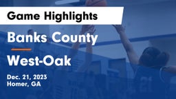 Banks County  vs West-Oak  Game Highlights - Dec. 21, 2023