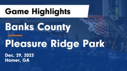 Banks County  vs Pleasure Ridge Park  Game Highlights - Dec. 29, 2023