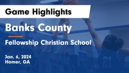 Banks County  vs Fellowship Christian School Game Highlights - Jan. 6, 2024