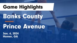 Banks County  vs Prince Avenue  Game Highlights - Jan. 6, 2024