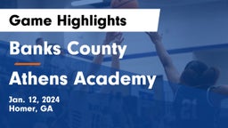 Banks County  vs Athens Academy Game Highlights - Jan. 12, 2024