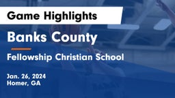Banks County  vs Fellowship Christian School Game Highlights - Jan. 26, 2024