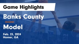 Banks County  vs Model  Game Highlights - Feb. 23, 2024