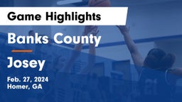 Banks County  vs Josey  Game Highlights - Feb. 27, 2024