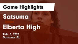 Satsuma  vs Elberta High  Game Highlights - Feb. 3, 2023