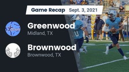 Recap: Greenwood   vs. Brownwood  2021