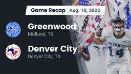 Recap: Greenwood   vs. Denver City  2022