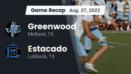 Recap: Greenwood   vs. Estacado  2022