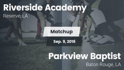 Matchup: Riverside Academy vs. Parkview Baptist  2016
