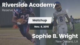 Matchup: Riverside Academy vs. Sophie B. Wright  2016