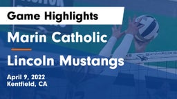 Marin Catholic  vs Lincoln Mustangs Game Highlights - April 9, 2022