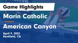 Marin Catholic  vs American Canyon  Game Highlights - April 9, 2022