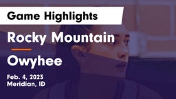 Rocky Mountain  vs Owyhee  Game Highlights - Feb. 4, 2023