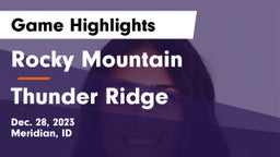 Rocky Mountain  vs Thunder Ridge  Game Highlights - Dec. 28, 2023