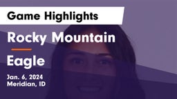 Rocky Mountain  vs Eagle  Game Highlights - Jan. 6, 2024