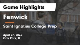 Fenwick  vs Saint Ignatius College Prep Game Highlights - April 27, 2023