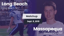 Matchup: Long Beach High vs. Massapequa  2018